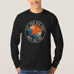 Eff You See Kay Retro 80s Starfish T-Shirt