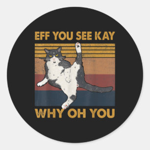 Eff You See Kay Why Oh You Cat Yoga Retro Vintage Classic Round Sticker