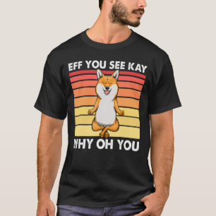 Eff You See Kay Why Oh You Corgi Animal Tees Women