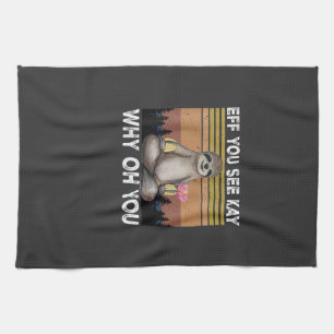 Eff You See Kay Why Oh You Funny Sloth Lover T-Shi Tea Towel