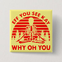 Eff You See Kay Why Oh You Namaste