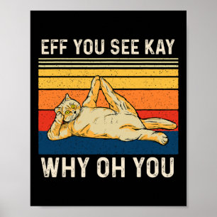 Eff You See Kay Why Oh You - Retro Vintage Cat Lov Poster
