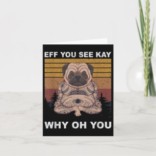 Eff You See Kay Why Oh You Yoga Dog With Tattoos Card