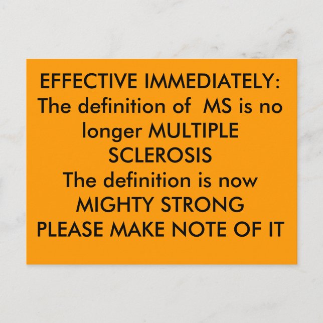 EFFECTIVE IMMEDIATELY:The definition of  MS is ... Postcard (Front)