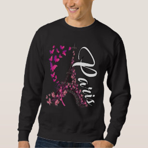 Effel Tower Take Me To Paris France This Is Life B Sweatshirt