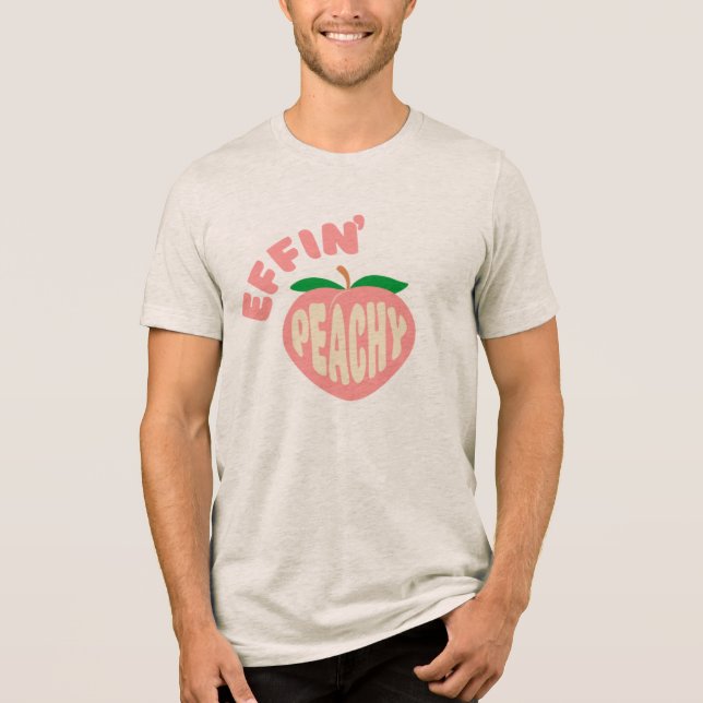 Effin' Peachy Sarcastic Graphic T-Shirt Tri-Blend Shirt (Front)
