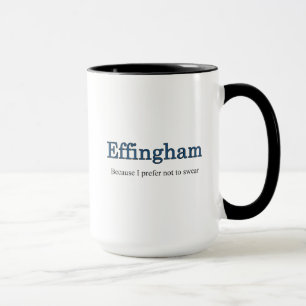 Effingham Because I Prefer Not to Swear Coffee Mug