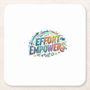 Effort Empowers Motivational T-Shirt Square Paper Coaster