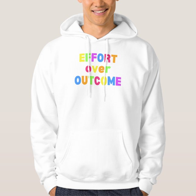 Effort over outcome motivation shirt (Front)