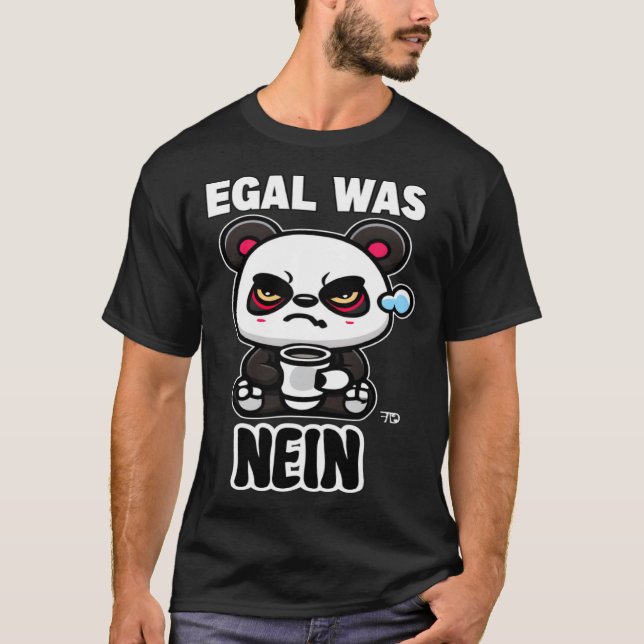 egal was nein Grumpy  Panda T-Shirt (Front)