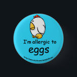 Egg Allergy 3 Cm Round Badge<br><div class="desc">Kids badge highlighting a nut allergy for when they are at school,  their friends  house or a party,  not only is this a fun sticker for your child to wear but it also insures safety for your piece of mind !</div>