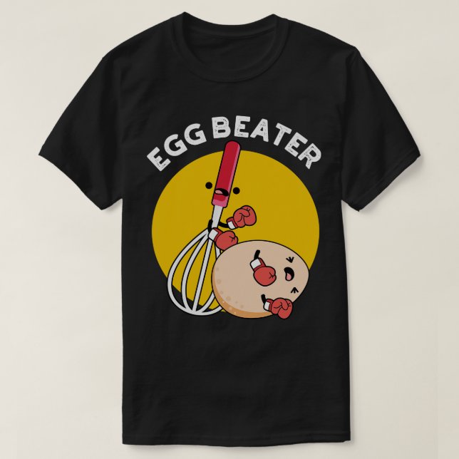 Egg Beater Funny Boxing Pun T-Shirt (Design Front)