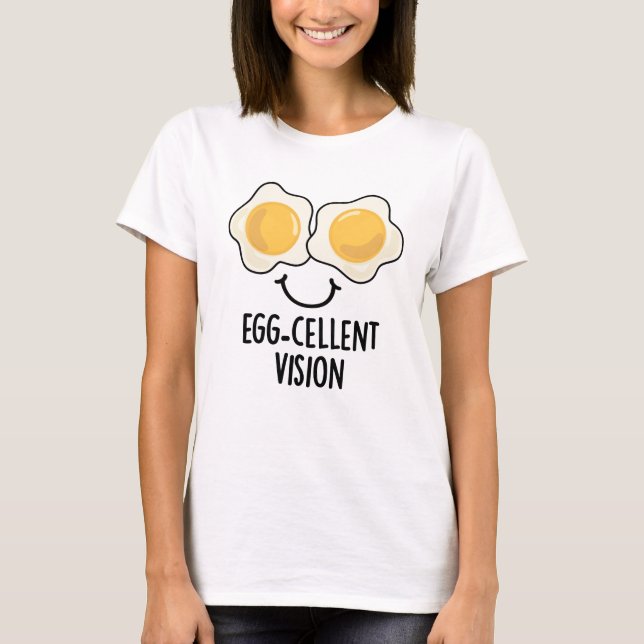 Egg-cellent Vision Funny Egg Pun  T-Shirt (Front)