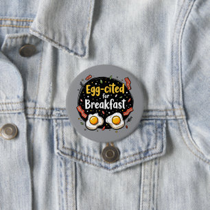 Egg-cited for Breakfast Funny Foodie Pun Design 7.5 Cm Round Badge