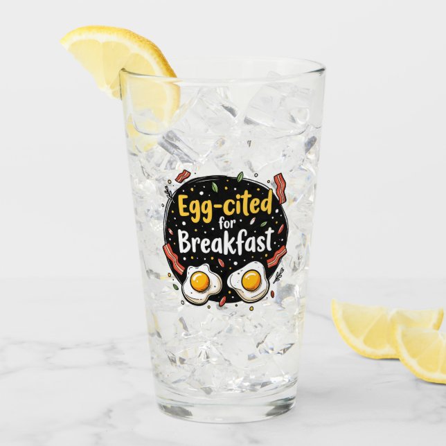 Egg-cited for Breakfast Funny Foodie Pun Design Glass (Front Ice)