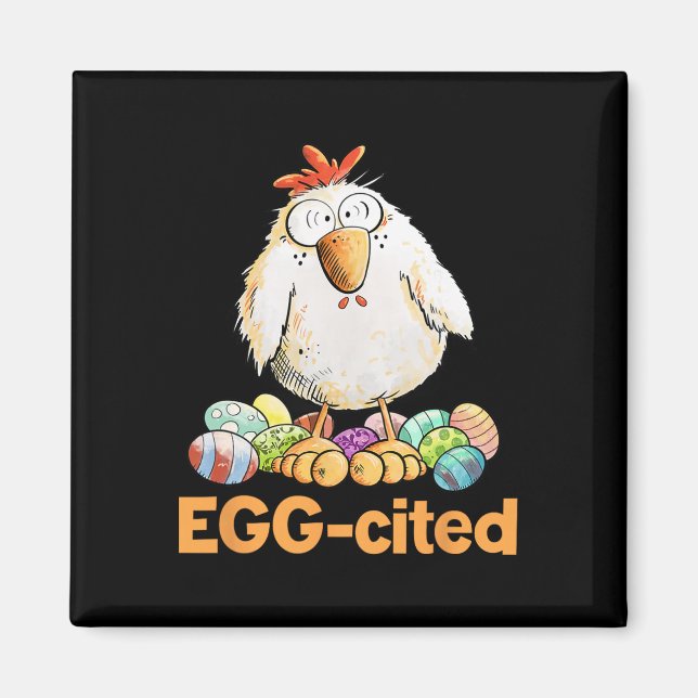 Egg-cited Funny Easter Chicken Design  Magnet (Front)