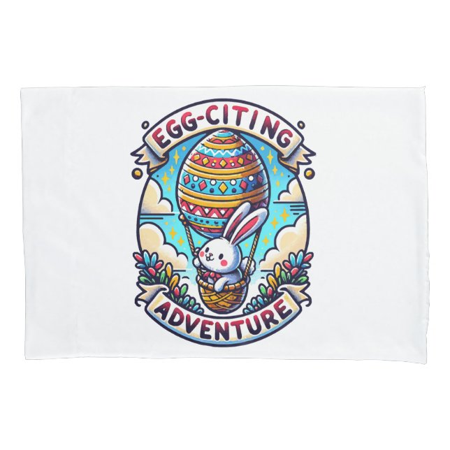 Egg-Citing Adventure Pillowcase (Front)