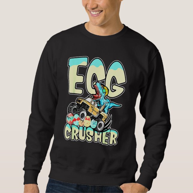Egg Crusher Monster Truck T Rex Dinosaur Easter Eg Sweatshirt (Front)