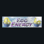 Egg Energy - Bumper Sticker<br><div class="desc">Let them eat eggs!! Here's a great product for all the egg lovers in the world. How many ways do we eat eggs!</div>