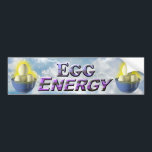 Egg Energy - Bumper Sticker<br><div class="desc">Let them eat eggs!! Here's a great product for all the egg lovers in the world. How many ways do we eat eggs!</div>