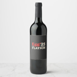 Egg Flation 25 Funny Easter Economy Wine Label