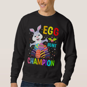 Egg Hunt Champion Bunny Easter Day Sweatshirt