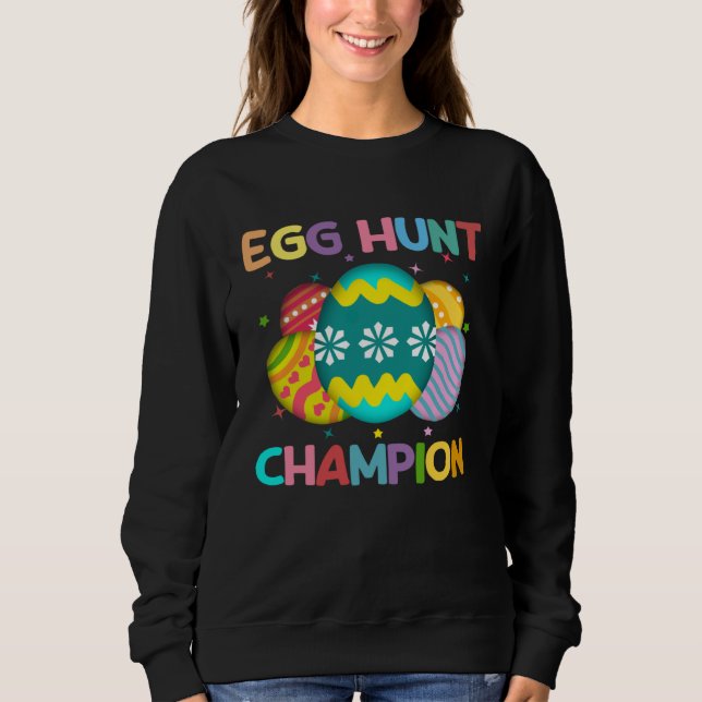 Egg Hunt Champion  Easter Day Bunny Hunting Egg Sweatshirt (Front)