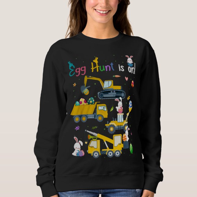 Egg Hunt Is On Construction Trucks Easter Bunny Bo Sweatshirt (Front)
