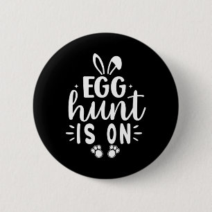 Egg Hunt Is On Funny Easter Day The Egg Hunting Is 6 Cm Round Badge