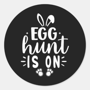 Egg Hunt Is On Funny Easter Day The Egg Hunting Is Classic Round Sticker
