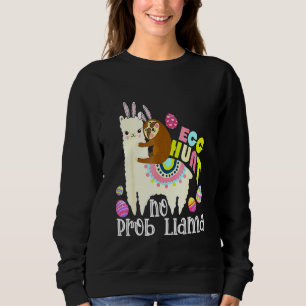 Egg Hunt No Prob Llama Bunny Sloth Riding Llama Ea Sweatshirt