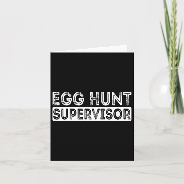 Egg Hunt Supervisor Easter Egg Hunting Party For P Card (Front)