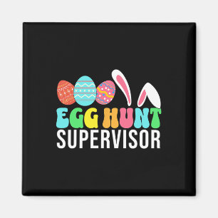 Egg Hunt Supervisor Easter Egg Hunting Supervisor Magnet