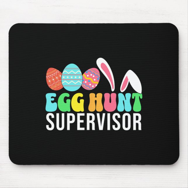 Egg Hunt Supervisor Easter Egg Hunting Supervisor  Mouse Pad (Front)