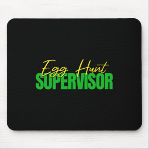 Egg Hunt Supervisor - Easter Egg Kids Party Mum Da Mouse Pad