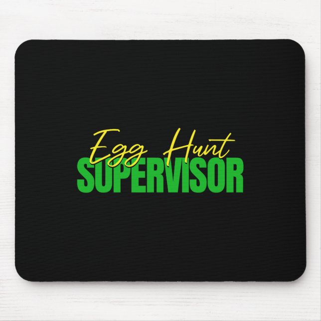 Egg Hunt Supervisor - Easter Egg Kids Party Mum Da Mouse Pad (Front)