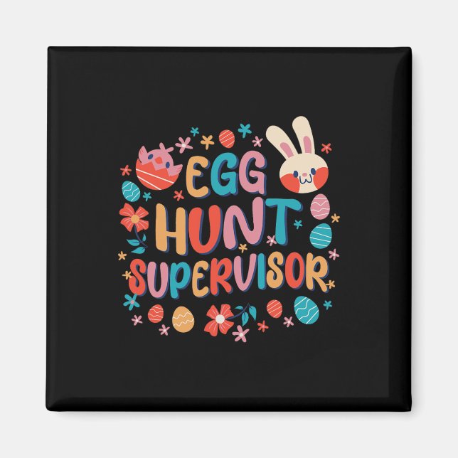 Egg Hunt Supervisor Egg Hunting Party Easter Day  Magnet (Front)