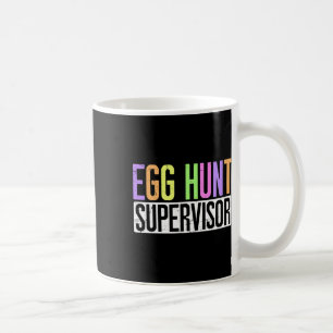 Egg Hunt Supervisor - Egg Hunting Party Mum Dad Ad Coffee Mug