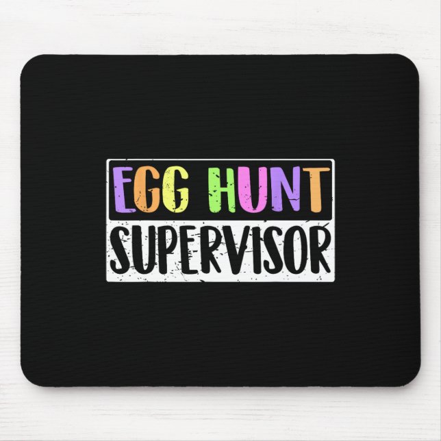 Egg Hunt Supervisor - Egg Hunting Party Mum Dad Ad Mouse Pad (Front)