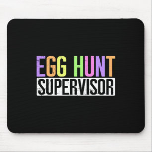 Egg Hunt Supervisor - Egg Hunting Party Mum Dad Ad Mouse Pad
