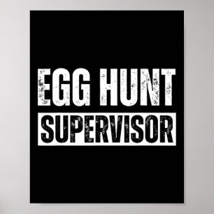 Egg Hunt Supervisor - Egg Hunting Party Mum Dad Ad Poster