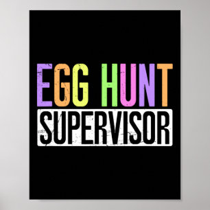 Egg Hunt Supervisor - Egg Hunting Party Mum Dad Ad Poster