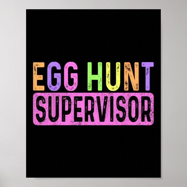 Egg Hunt Supervisor Egg Hunting Party Mum Dad Adul Poster (Front)
