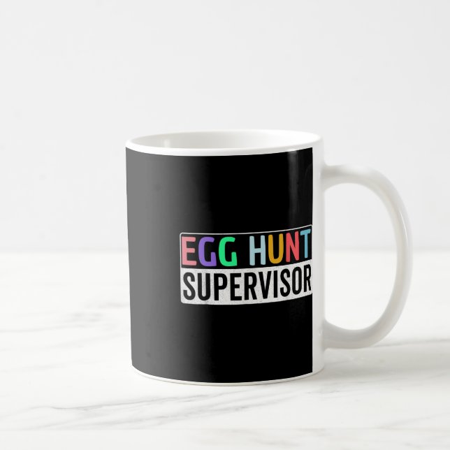 Egg Hunt Supervisor Egg Hunting Party Mum Dad Fami Coffee Mug (Right)
