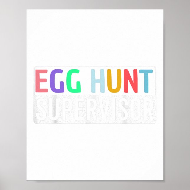 Egg Hunt Supervisor Egg Hunting Party Mum Dad Fami Poster (Front)