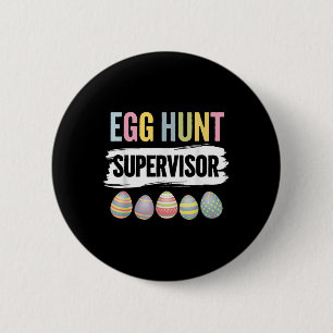Egg Hunt Supervisor For Easter Day Parents 6 Cm Round Badge
