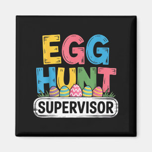 Egg hunt supervisor funny easter bunny men women magnet
