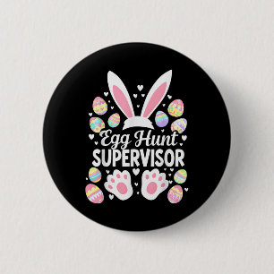 Egg Hunt Supervisor Funny Easter Day Egg Hunt Squa 6 Cm Round Badge