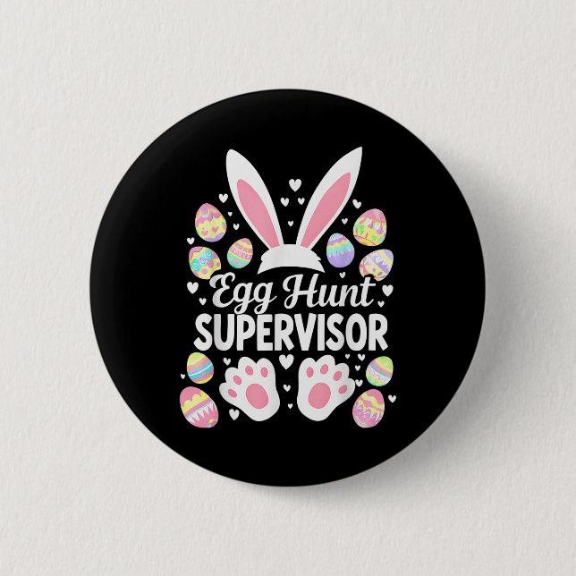 Egg Hunt Supervisor Funny Easter Day Egg Hunt Squa 6 Cm Round Badge (Front)