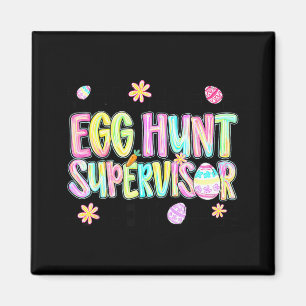 Egg Hunt Supervisor Funny Easter Day Eggs Hunt Magnet